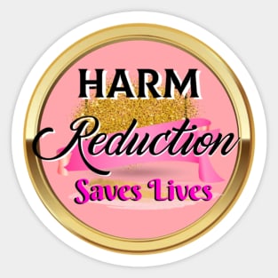 Harm Reduction Saves Lives Sticker